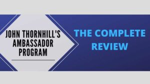 Read more about the article What is John Thornhill’s Ambassador Program about (Review)