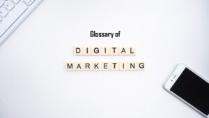 Read more about the article Glossary of Digital Marketing Terms and Definitions [Part – 1]
